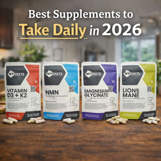 My Dailys daily supplement stack featuring Vitamin D3 + K2, NMN, Magnesium Glycinate, and Lion’s Mane on a kitchen counter with the heading “Best Supplements to Take Daily in 2026