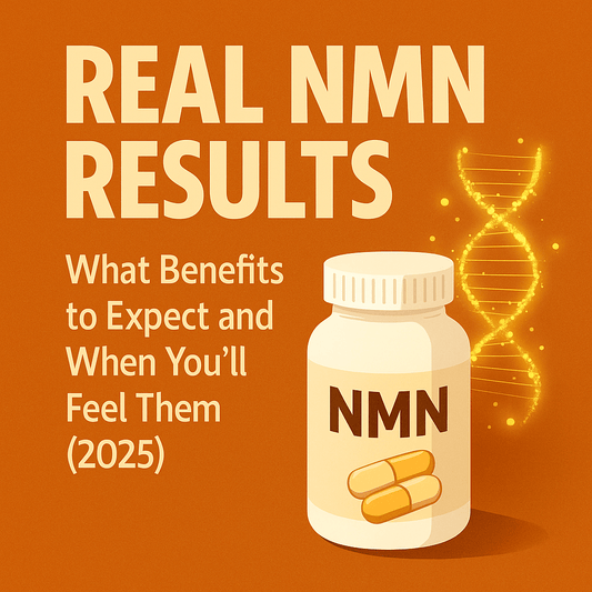 Real NMN Results: What Benefits to Expect and When You’ll Feel Them (2025)