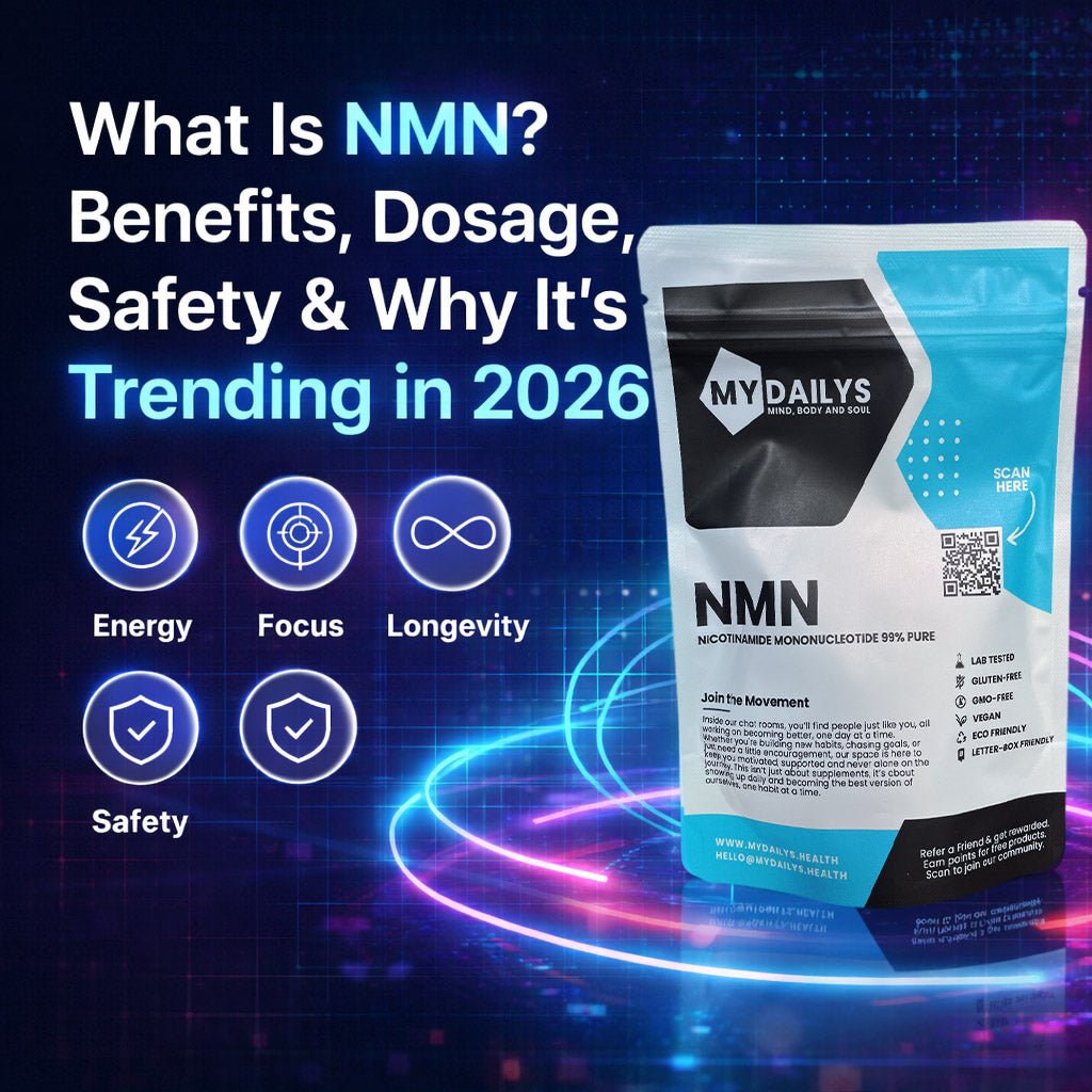 My Dailys NMN supplement pouch showing Nicotinamide Mononucleotide 99% pure with benefits for energy, focus, longevity and safety